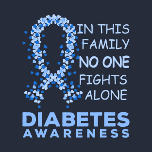 in this family no one fights alone // diabetes awareness T-Shirt