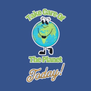 Take Care Of The Planet T-Shirt