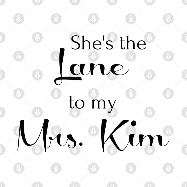 She's the Lane to my Mrs. Kim by StarsHollowMercantile