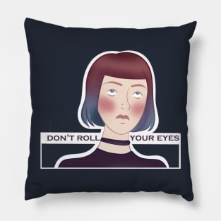 Don't roll your eyes Pillow