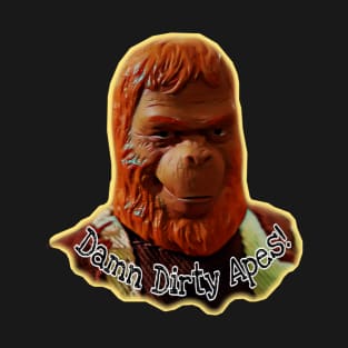 Damn Dirty Apes! T-Shirt
