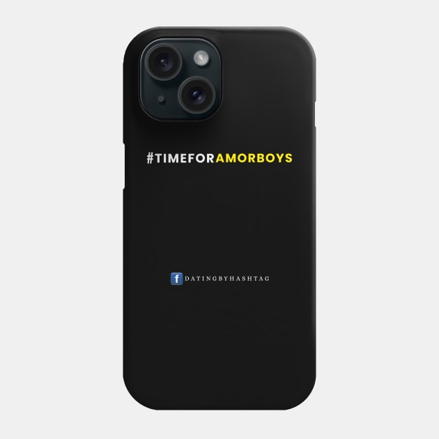 #TimeForAmorBoys Design Phone Case by Dating by Hashtag