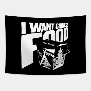 I Want Chinese Food Tapestry