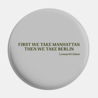 First We Take Manhattan, green Pin