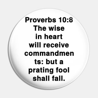 Proverbs 10:8  King James Version (KJV) Bible Verse Typography Pin