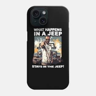 What happens in a jeep stays in the jeep! Phone Case