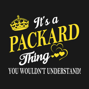 Its PACKARD Thing You Wouldnt Understand T-Shirt