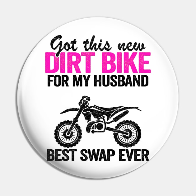 Got This New Dirt Bike For My Husband Best Swap Ever Funny Motocross Pin by Kuehni