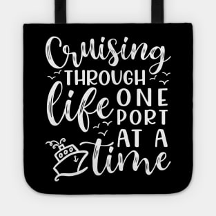 Cruising Through Life One Port At A Time Cruise Vacation Funny Tote