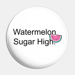 Watermelon Sugar High Pin