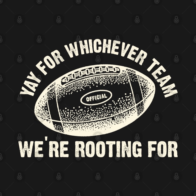 Yay For Whichever Team by PopCultureShirts