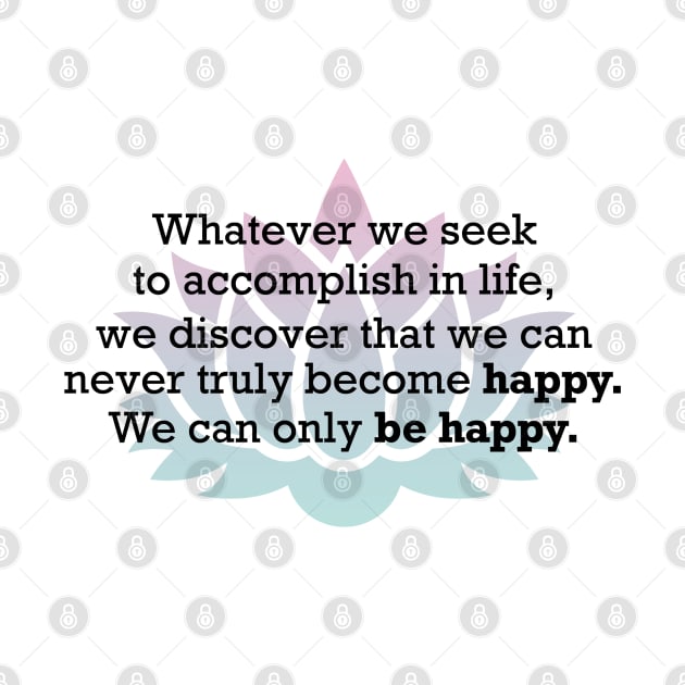 Happiness Quote Meditation and Mindfulness by zap