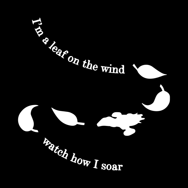 i am a leaf on the wind watch how i soar by simple design