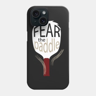 Funny Pickleball Saying Fear the Paddle Phone Case