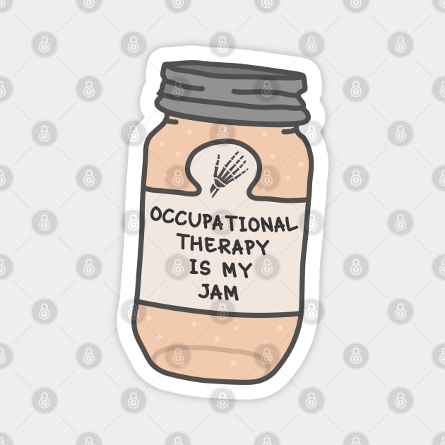 Occupational Therapy Is My Jam Magnet by orlumbustheseller