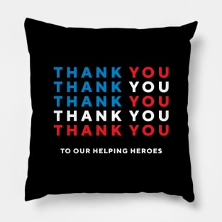 Thank You To Our Helping Heroes Pillow