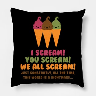 Ice Cream You Scream Pillow