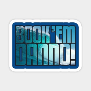 BOOK 'EM DANN-O (WAVE + BLACK) Magnet