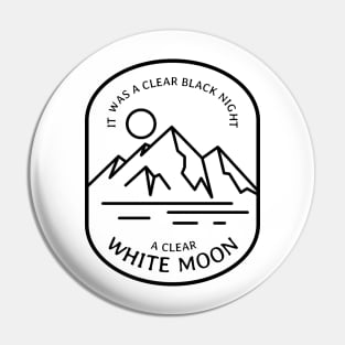 It was a clear black night, a clear white moon Pin