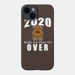 2020 Wake Me When It's Over Phone Case