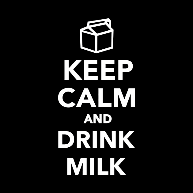 Keep calm and drink Milk by Designzz