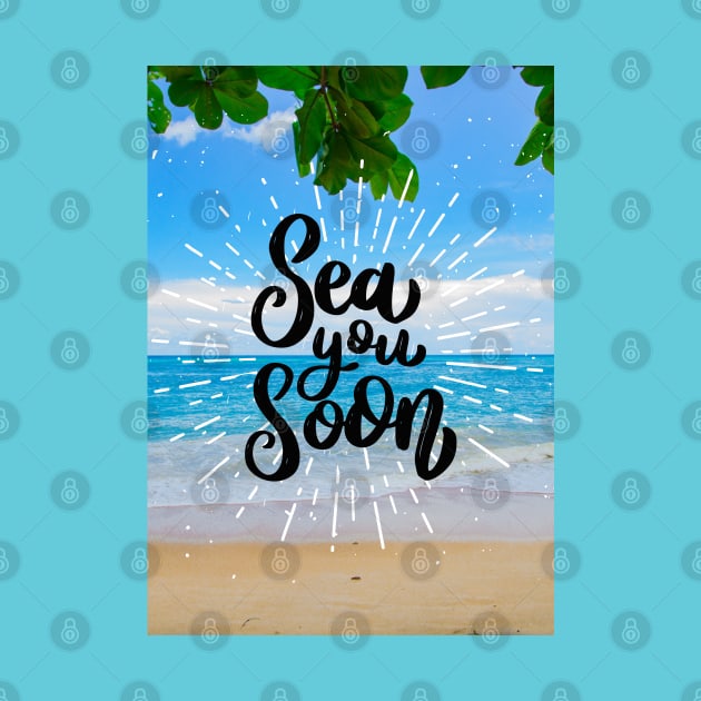 Sea you soon [Positive tropical motivation] by GreekTavern