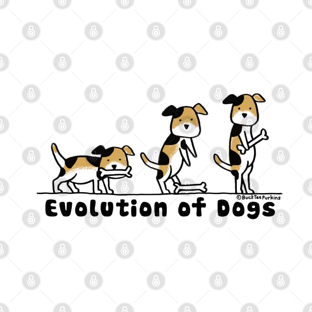 Evolution of Dogs by © Buck Tee Originals by Buck Tee