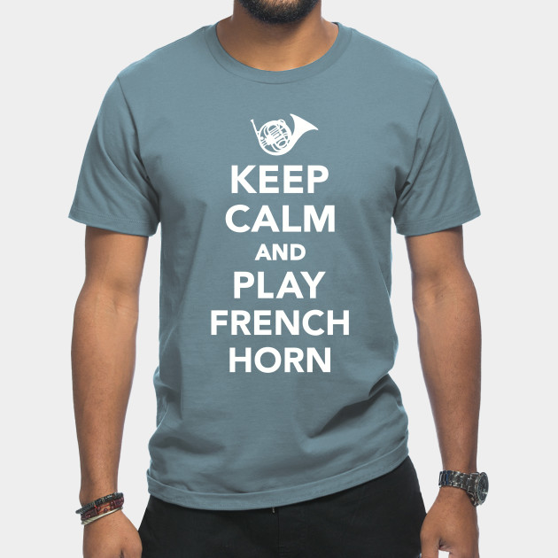 Disover Keep calm and play French horn - French Horn - T-Shirt