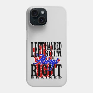 Left Handed So I'm Always Right Brained Red Hand Phone Case