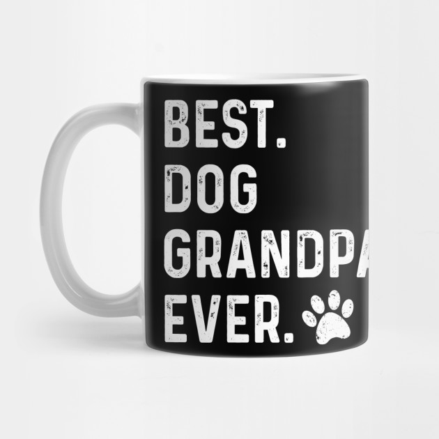 Download Dog Grandpa Gift For Grandpa Grandad Dog Lover Grandpa Gifts Grandpa Dog Lover Father S Day Gift New Grandfather Grandfather Gifts Mug Teepublic