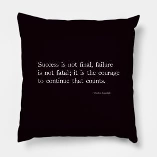 Success is not final Pillow