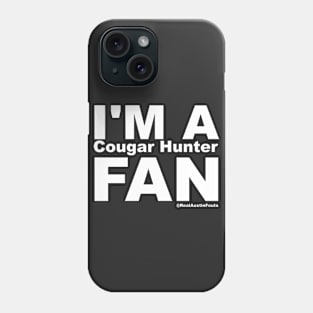 I'm A Cougar Hunter Fan Phone Case