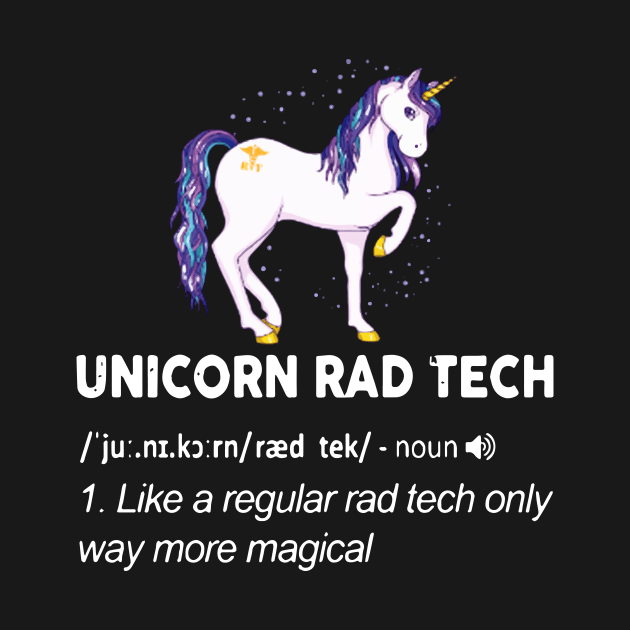 Unicorn Rad Tech Like A Regular Rad Tech Only Way More Magical Unicorn by huepham613