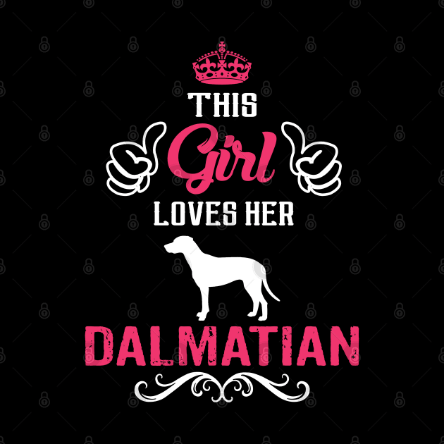 This Girl Loves Her DALMATIAN Cool Gift by Pannolinno