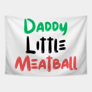 Daddy Little Meatball Tapestry