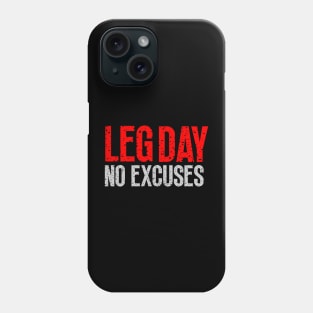 Leg day no excuses design for gym Phone Case