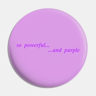 so powerful and purple Pin