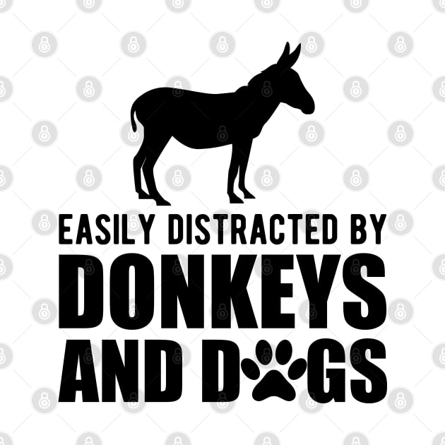 Donkey - Easily distracted by donkeys and dogs by KC Happy Shop