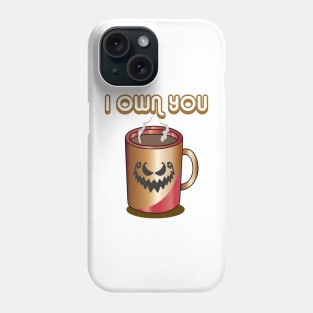 I OWN YOU Phone Case