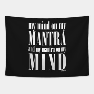 Got My Mind on my Mantra, and my Mantra on my Mind Tapestry