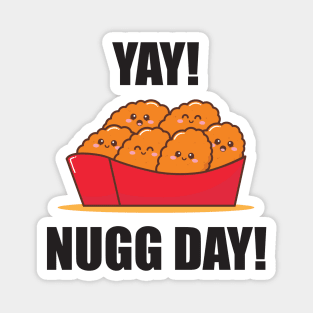 YAY! Chicken Nugget Day. Magnet
