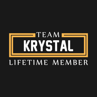 TEAM KRYSTAL LIFETIME MEMBER ,KRYSTAL NAME T-Shirt