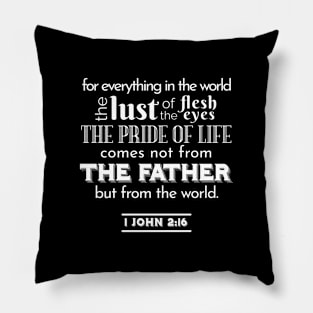 Worldly Temptations Verse - 1 John 2:16 Art Pillow