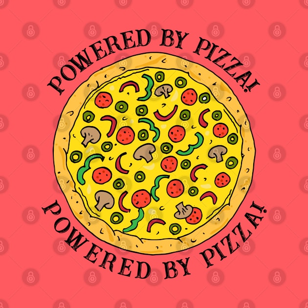 Powered by Pizza Funny Food Quote by HotHibiscus