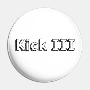 Kick iii // Typography Design Pin