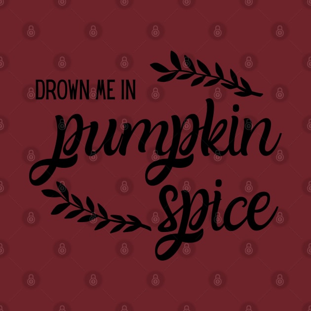 Drown Me in Pumpkin Spice by MalibuSun