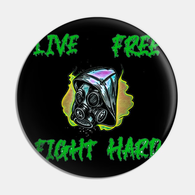 Live Free Fight Hard gas mask Pin by Dice 