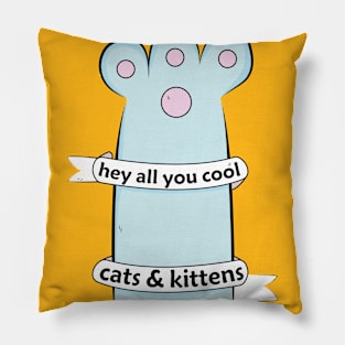 hey All You Cool Cats And Kittens Pillow