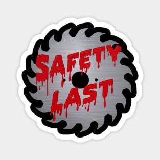 Safety Last Magnet