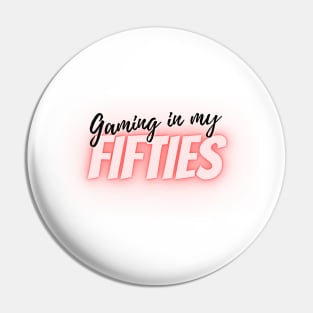 Gaming in my fifties Pin